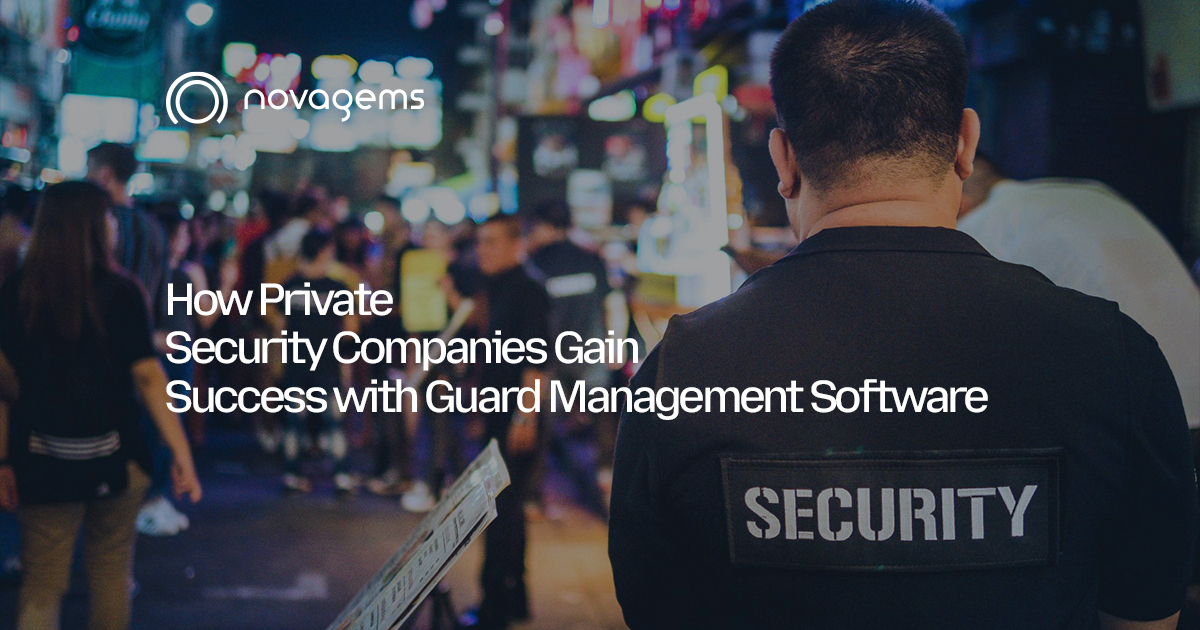 How Private Security Companies Gain Success with Guard Management Software